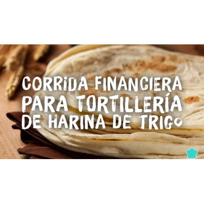 Proyección Financiera para Tortillería de Harina de Trigo
